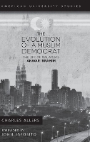 Book Cover for The Evolution of a Muslim Democrat by Charles Allers