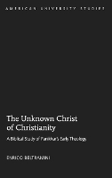 Book Cover for The Unknown Christ of Christianity by Enrico Beltramini