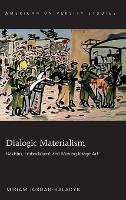 Book Cover for Dialogic Materialism by Miriam Jordan-Haladyn