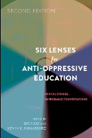 Book Cover for Six Lenses for Anti-Oppressive Education by Shirley R Steinberg