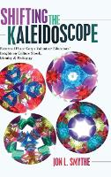 Book Cover for Shifting the Kaleidoscope by Jon L Smythe