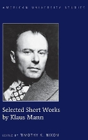 Book Cover for Selected Short Works by Klaus Mann by Timothy K. Nixon