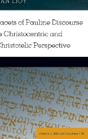 Book Cover for Facets of Pauline Discourse in Christocentric and Christotelic Perspective by Dan Lioy