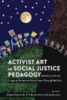 Book Cover for Activist Art in Social Justice Pedagogy by Shirley R Steinberg