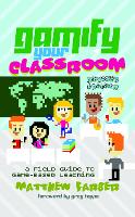 Book Cover for Gamify Your Classroom by Matthew Farber