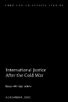 Book Cover for International Justice After the Cold War by Aleksandar Jokic