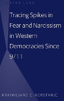 Book Cover for Tracing Spikes in Fear and Narcissism in Western Democracies Since 9/11 by Maximiliano E. Korstanje