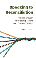 Book Cover for Speaking to Reconciliation by John B. Hatch