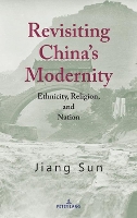 Book Cover for Revisiting China’s Modernity by Jiang Sun