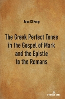 Book Cover for The Greek Perfect Tense in the Gospel of Mark and the Epistle to the Romans by Soon Ki Hong