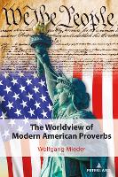 Book Cover for The Worldview of Modern American Proverbs by Wolfgang Mieder