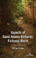 Book Cover for Aspects of David Adams Richards’ Fictional World by William Connor