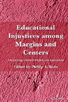 Book Cover for Educational Injustices among Margins and Centers by Shirley R Steinberg