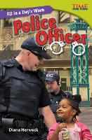 Book Cover for All in a Day's Work: Police Officer by Diana Herweck