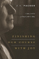 Book Cover for Finishing Our Course with Joy by J. I. Packer