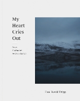 Book Cover for My Heart Cries Out by Paul David Tripp