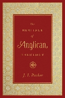 Book Cover for The Heritage of Anglican Theology by J. I. Packer