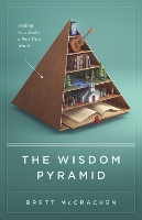 Book Cover for The Wisdom Pyramid by Brett McCracken