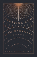 Book Cover for Trusting God in the Darkness by Christopher Ash