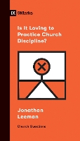 Book Cover for Is It Loving to Practice Church Discipline? by Jonathan Leeman