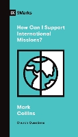 Book Cover for How Can I Support International Missions? by Mark Collins