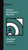 Book Cover for What Is the Church's Mission? by Jonathan Leeman