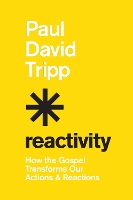 Book Cover for Reactivity by Paul David Tripp