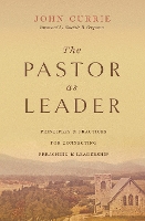 Book Cover for The Pastor as Leader by John Currie, Sinclair B. Ferguson