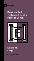 Book Cover for Does the Old Testament Really Point to Jesus? by David M. King