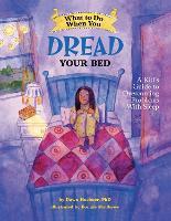 Book Cover for What to Do When You Dread Your Bed by Dawn, PhD Huebner