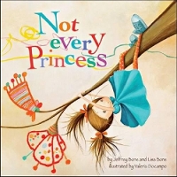 Book Cover for Not Every Princess by Jeffrey Bone, Lisa Bone