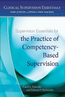 Book Cover for Supervision Essentials for the Practice of Competency-Based Supervision by Carol A. Falender, Edward P. Shafranske