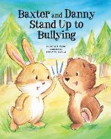 Book Cover for Baxter and Danny Stand Up to Bullying by James M Foley