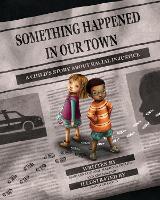 Book Cover for Something Happened in Our Town by Marianne Celano, Marietta Collins, Ann Hazzard