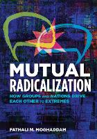 Book Cover for Mutual Radicalization by Fathali M. Moghaddam