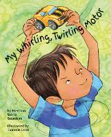 Book Cover for My Whirling Twirling Motor by Merriam Sarcia Saunders