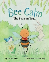 Book Cover for Bee Calm by Frank J. Sileo