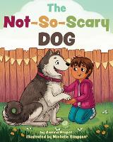 Book Cover for The Not-So-Scary Dog by Alanna Propst