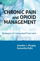 Book Cover for Chronic Pain and Opioid Management by Jennifer L. Murphy, Samantha Rafie