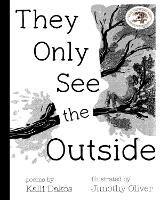 Book Cover for They Only See the Outside by Kalli Dakos