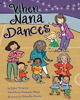 Book Cover for When Nana Dances by Jane Yolen, Maddison Stemple-Piatt