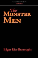 Book Cover for The Monster Men by Edgar Rice Burroughs