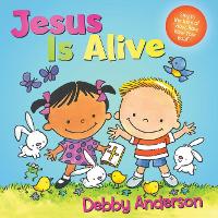 Book Cover for Jesus Is Alive by Debby Anderson