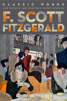 Book Cover for F. Scott Fitzgerald: Classic Works by F. Scott Fitzgerald