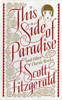 Book Cover for This Side of Paradise and Other Classic Works (Barnes & Noble Collectible Editions) by F. Scott Fitzgerald