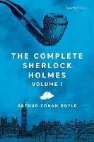 Book Cover for The Complete Sherlock Holmes, Volume I by Sir Arthur Conan Doyle