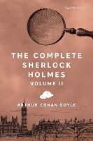 Book Cover for The Complete Sherlock Holmes, Volume II by Sir Arthur Conan Doyle