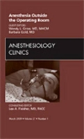 Book Cover for Anesthesia Outside the Operating Room, An Issue of Anesthesiology Clinics by Wendy L. Gross, Barbara Gold