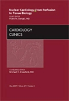 Book Cover for Nuclear Cardiology - From Perfusion to Tissue Biology, An Issue of Cardiology Clinics by Frank M Bengel