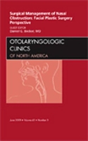 Book Cover for Surgical Management of Nasal Obstruction: Facial Plastic Surgery Perspective, An Issue of Otolaryngologic Clinics by Daniel G., MD (Professor, Allied Health Sciences, Sinclair Community College, Dayton, OH) Becker